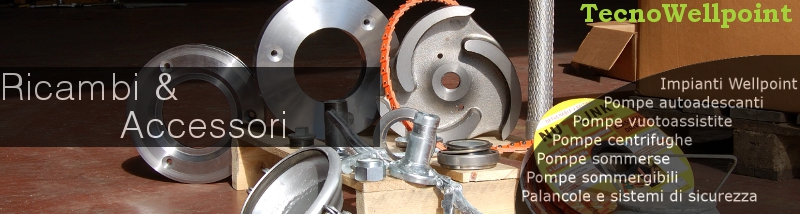 Accessori & Ricambi Tecno Wellpoint pompe centrifughe pompe sommergibili