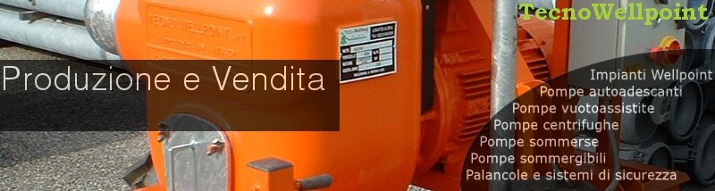 Produzione & Vendita Tecno Wellpoint pompe autoadescanti pompe vuotoassistite
